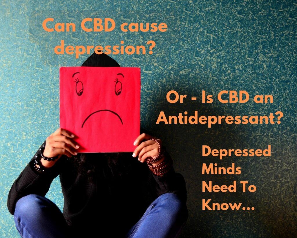 Is CBD a depressant or an antidepressant? Depressed Minds Are Inquiring!